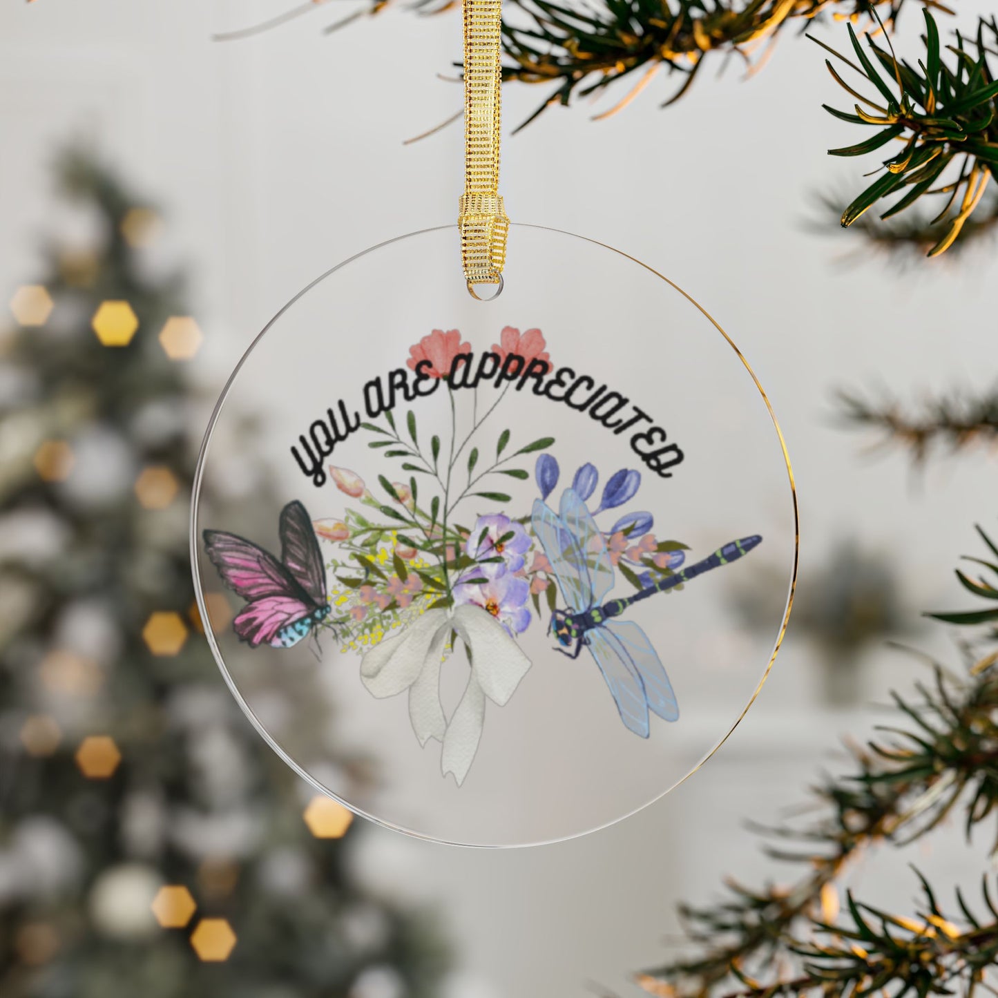 You are Appreciated - Acrylic Ornaments